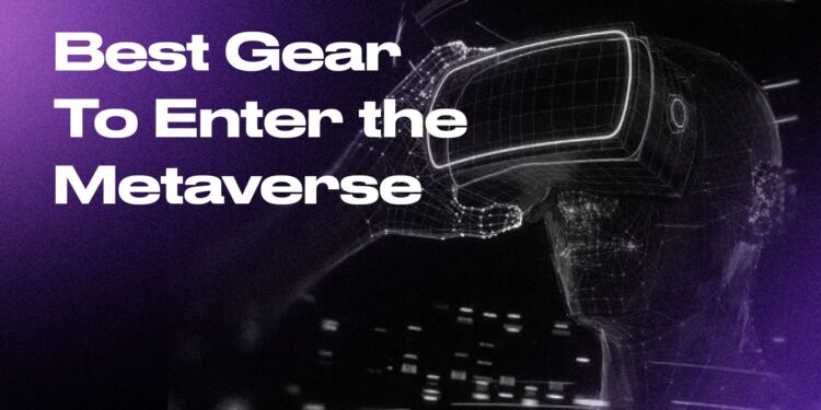 Metaverse Gear You Should Know About
