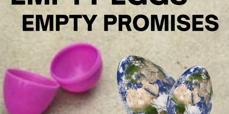 Empty Eggs – Empty Promises