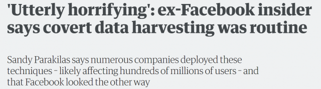 The Guardian has had some of the best coverage of the unfolding news including this interview with a former Facebook insider which explains how common this kind of abuse was.