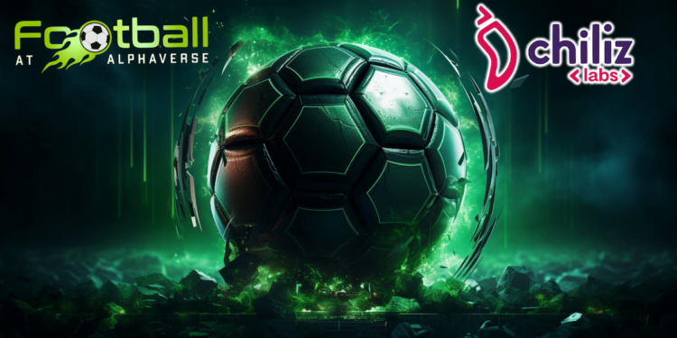 Play, Explore, Earn: Welcome to Football at AlphaVerse with Chiliz Labs